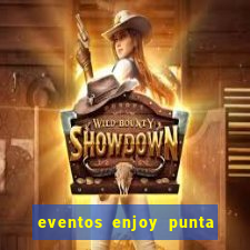 eventos enjoy punta del este